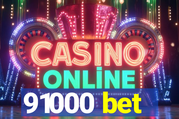 91000 bet