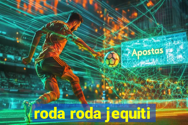 roda roda jequiti