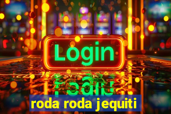 roda roda jequiti