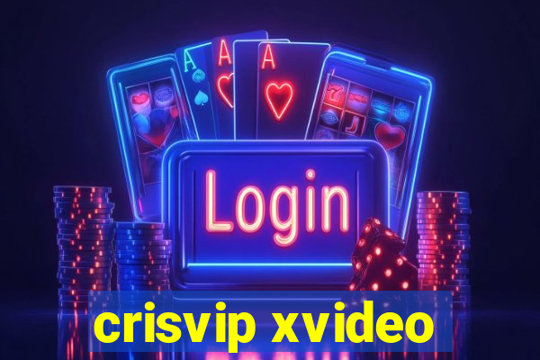 crisvip xvideo