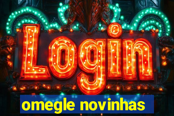 omegle novinhas