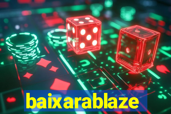 baixarablaze