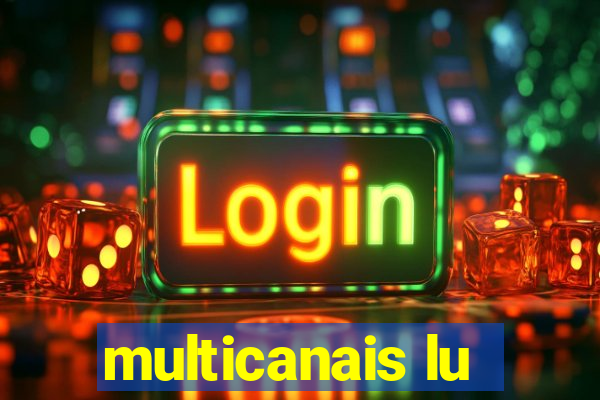 multicanais lu