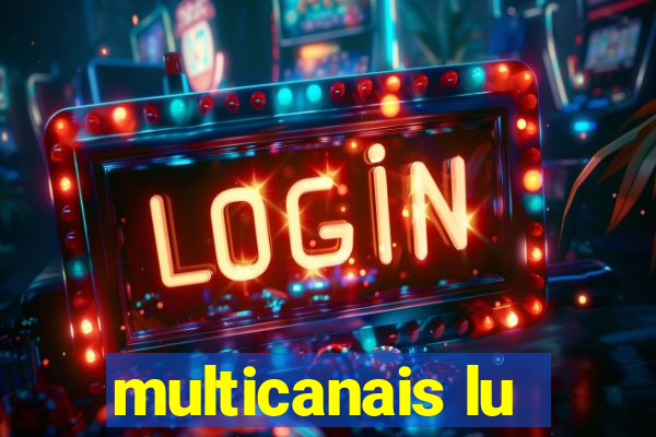 multicanais lu