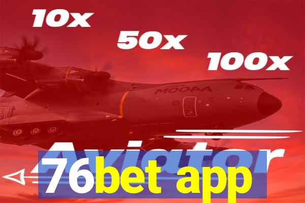 76bet app