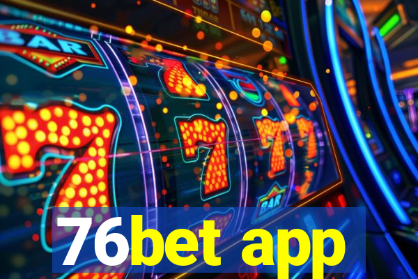 76bet app