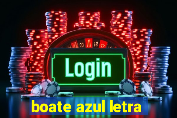 boate azul letra