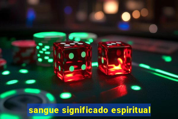 sangue significado espiritual