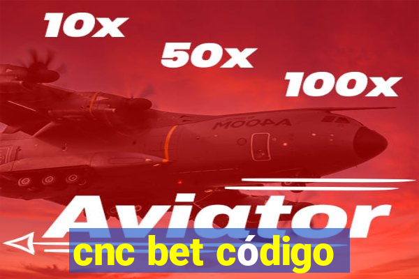 cnc bet código