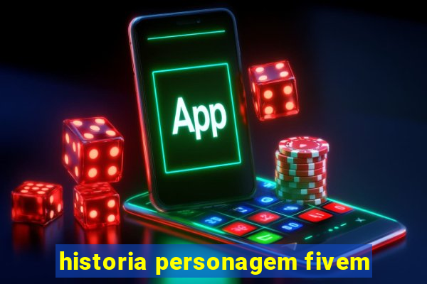 historia personagem fivem
