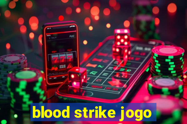 blood strike jogo