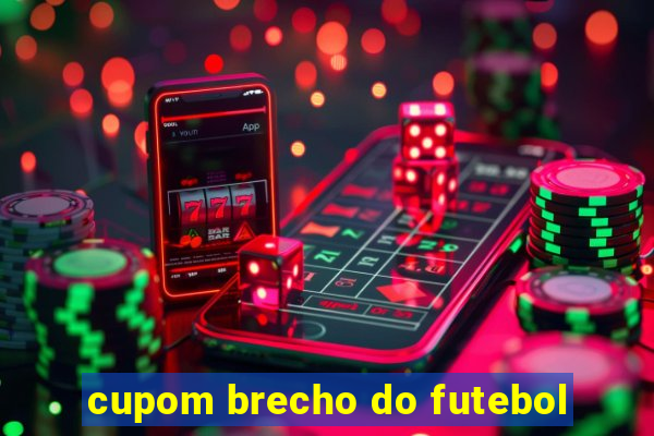 cupom brecho do futebol