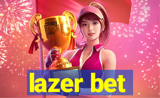 lazer bet