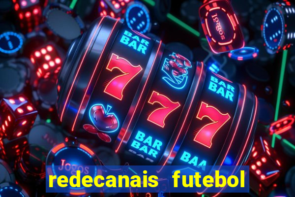 redecanais futebol ao vivo