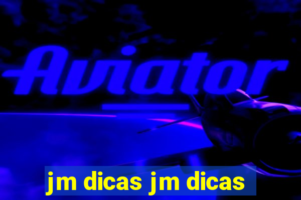 jm dicas jm dicas