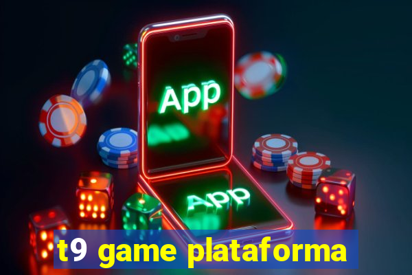 t9 game plataforma