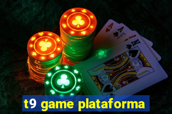 t9 game plataforma