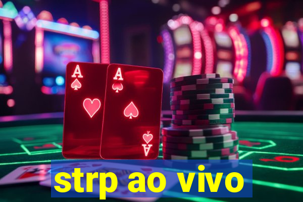 strp ao vivo