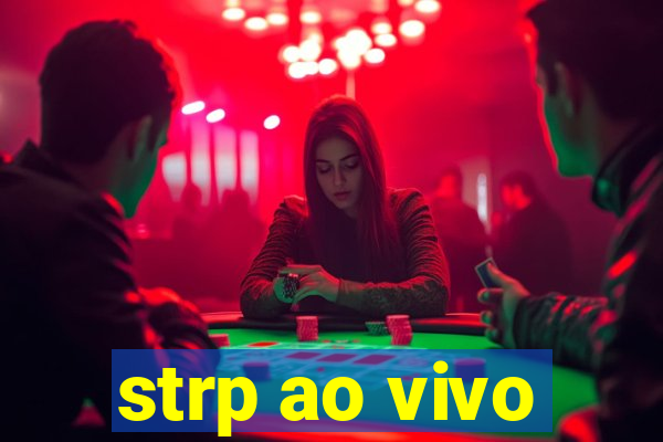 strp ao vivo