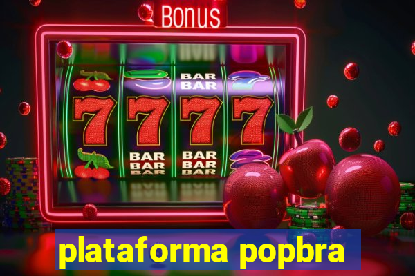 plataforma popbra