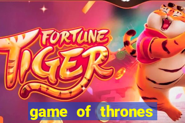 game of thrones legendado online