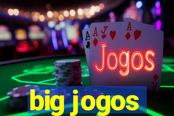 big jogos