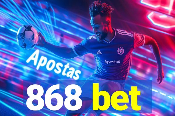 868 bet