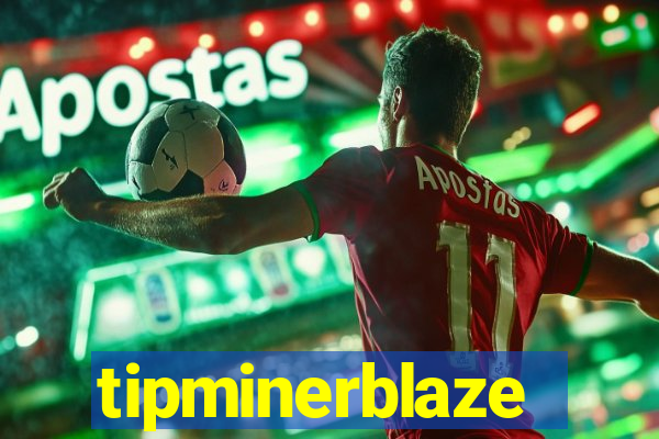 tipminerblaze