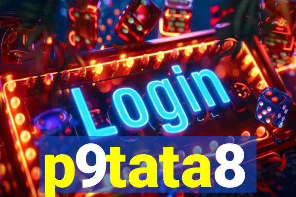 p9tata8