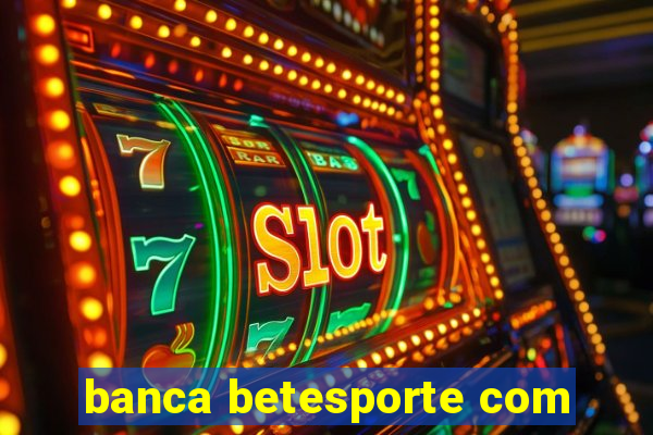 banca betesporte com