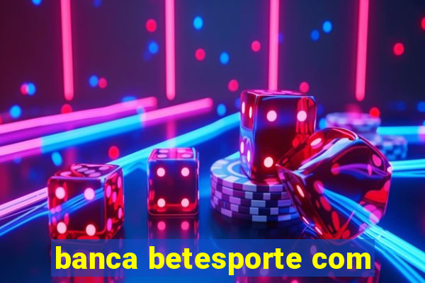 banca betesporte com