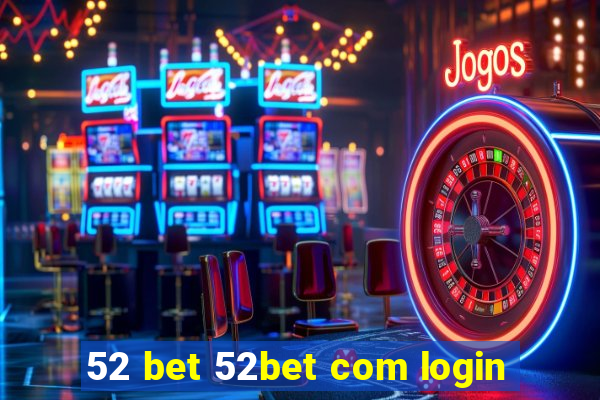 52 bet 52bet com login