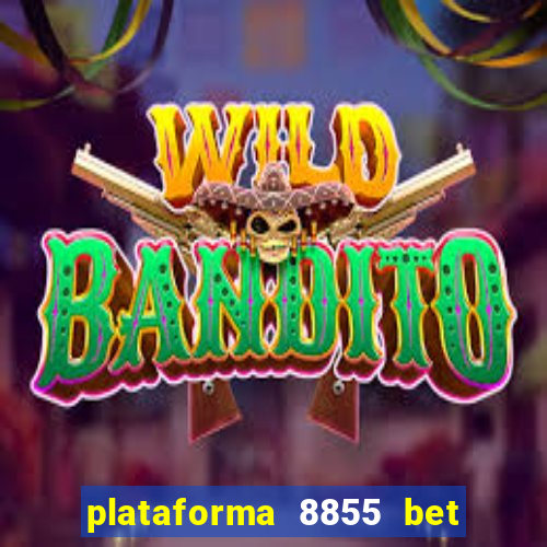 plataforma 8855 bet é confiável