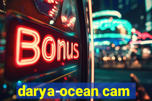 darya-ocean cam