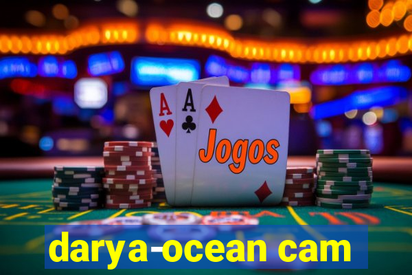 darya-ocean cam