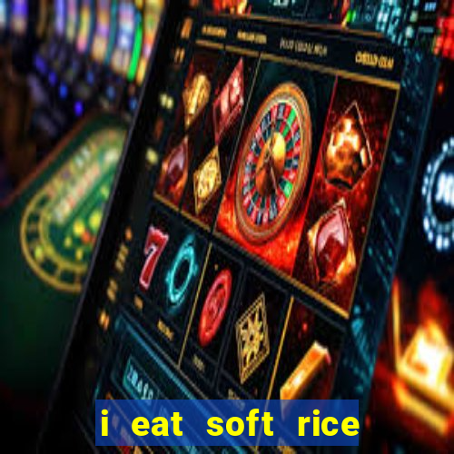 i eat soft rice in another world em português