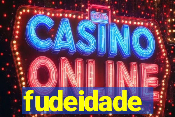 fudeidade