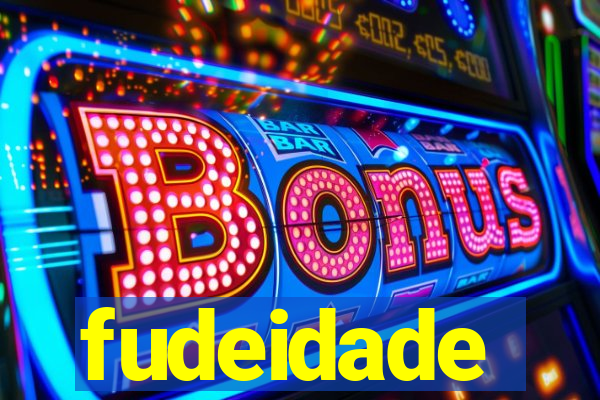 fudeidade