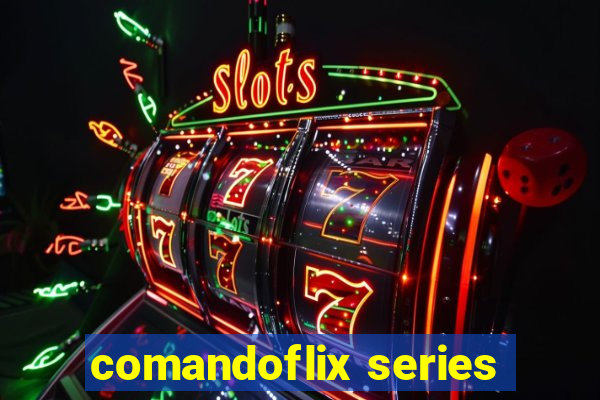 comandoflix series