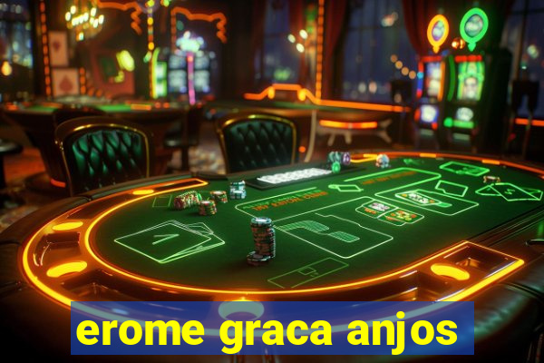 erome graca anjos