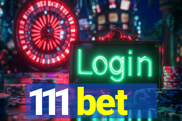 111 bet