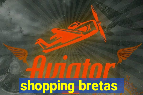 shopping bretas
