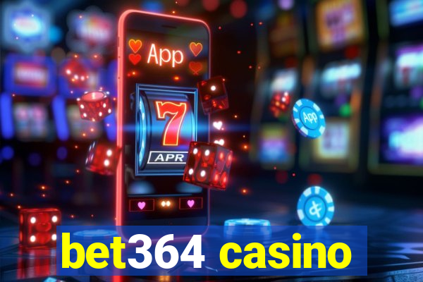 bet364 casino