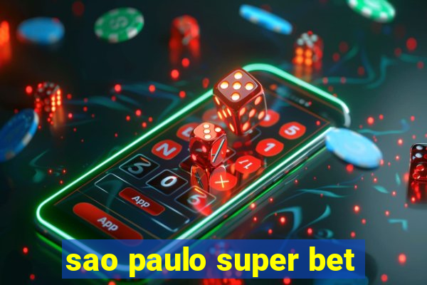 sao paulo super bet