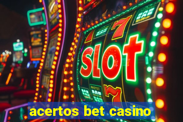 acertos bet casino
