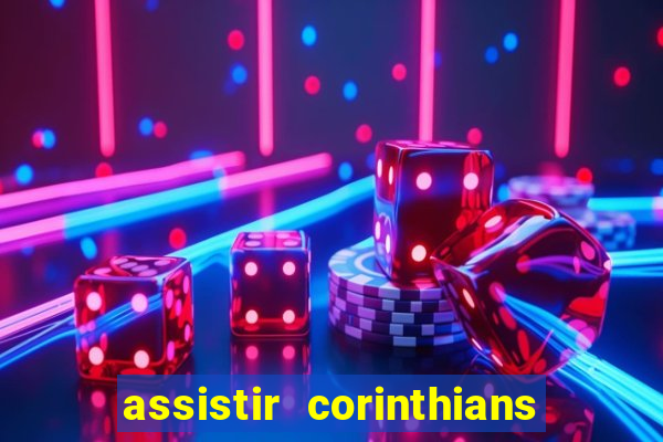 assistir corinthians no futemax