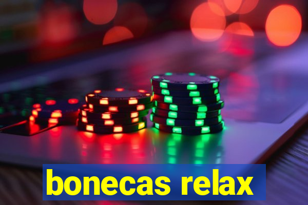bonecas relax