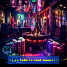 caixa habitacional simulador