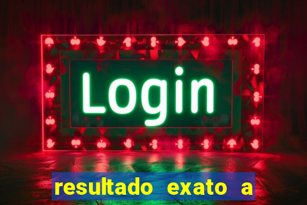 resultado exato a qualquer momento betano
