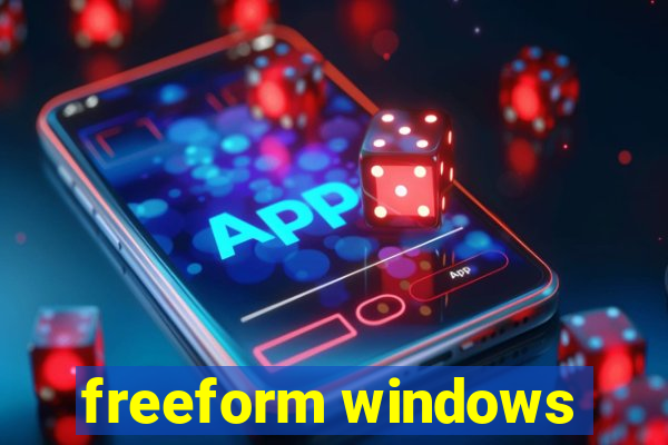 freeform windows